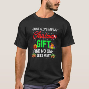Camiseta graciosa de los navidades: solo dame a mi