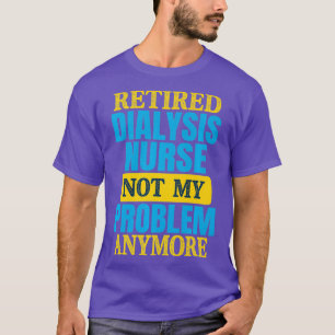 Camiseta Graciosa diálisis retirada Chiste de enfermería ju