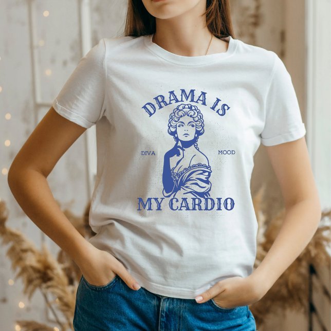 Camiseta Graciosa Diva - El drama es mi cardio (Subido por el creador)