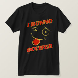 Camiseta graciosa "DUNNO..."