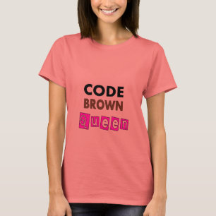 Camiseta Graciosa enfermera "CÓDIGO BROWN QUEEN" regalos