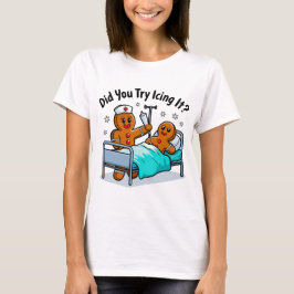 Camiseta Graciosa Enfermera De Gingerbread: ¿Intentaste Iga