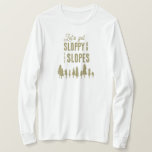 Camiseta Graciosa fiesta de soltera en snowboard<br><div class="desc">Estos divertidos camisetas de la soltera de esquí dicen "dejémonos llevar por las pistas". Perfecto para las fiestas de esquí de Apres o de soltera de invierno. Encuentra artículos fiestas coincidentes en mi tienda.</div>