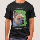 Camiseta Graciosa foto personalizada de Mascota Orgullo de<br><div class="desc">Bueno, nuestros perros son como nuestros hijos, los amamos a pedazos, pero a veces pueden ser un poco traviesos. ¡Muestre lo orgullosos que están de él de todos modos! "Papá orgulloso... De un perro que a veces es un idiota , y eso está bien". Personaliza con la foto de perro...</div>