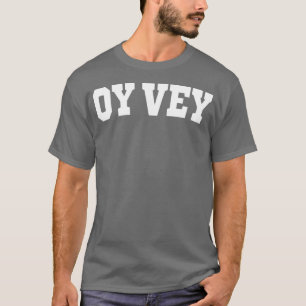 Camiseta Graciosa frase yiddish judía Oy Vey