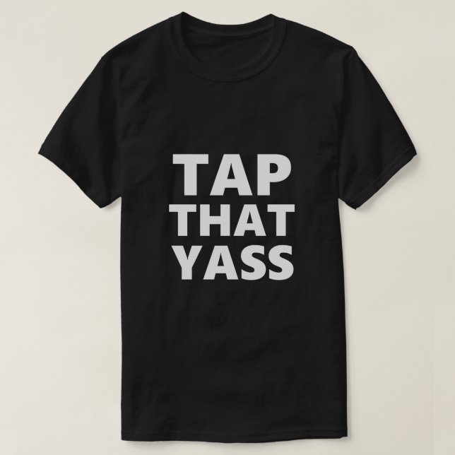 Camiseta Graciosa Gay LGBTQ Tap Que Yass Gay Gift Idea (Diseño del anverso)