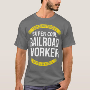 Camiseta Graciosa gratitud de los trabajadores del ferrocar