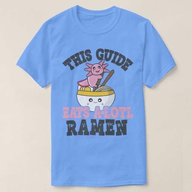Camiseta Graciosa Guía de Amar Ramen Cute Axolotl Comer Ram (Diseño del anverso)