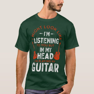 Camiseta Graciosa Guitarra Que Podría Parecer Que Estoy Esc