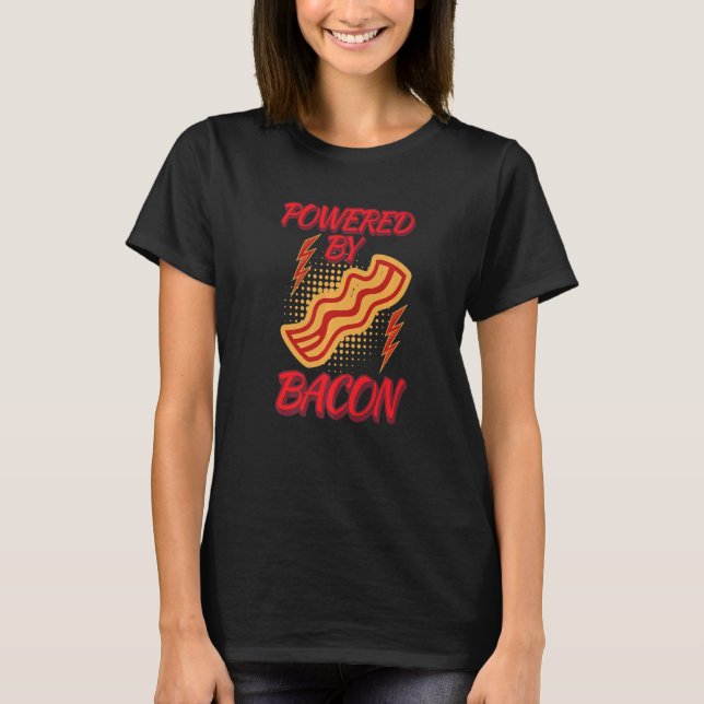 Camiseta Graciosa Impulsada Por Bacon Humor Shirt Bacon Lov (Anverso)