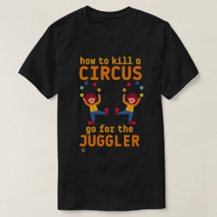 camiseta graciosa "IR POR EL JUGGLER"