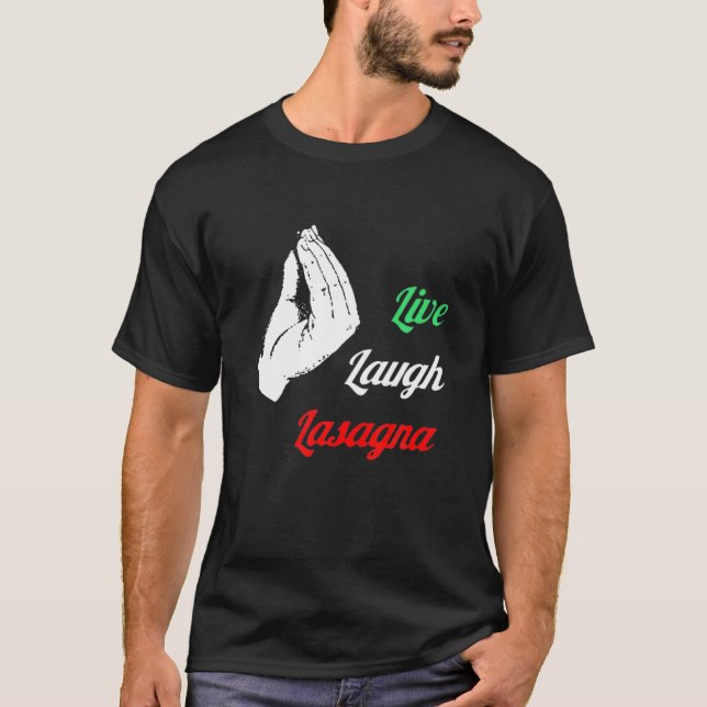 Camiseta Graciosa Laugh en vivo Lasagna T Funny Lasagna Lov (Anverso)