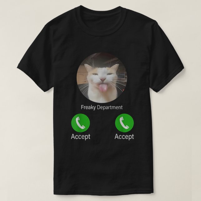 Camiseta Graciosa llamada a aceptar gato meme de un gato de (Diseño del anverso)
