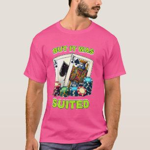 Camiseta Graciosa Mano De Póquer King Ace Pero Fue Adecuada