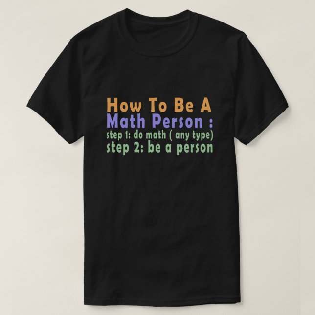 Camiseta Graciosa Matemática Cómo Ser Una Persona Matemátic (Diseño del anverso)