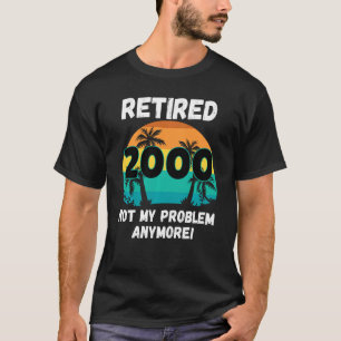 Camiseta Graciosa Mordaza De Jubilación Retirada 2000 No Mi