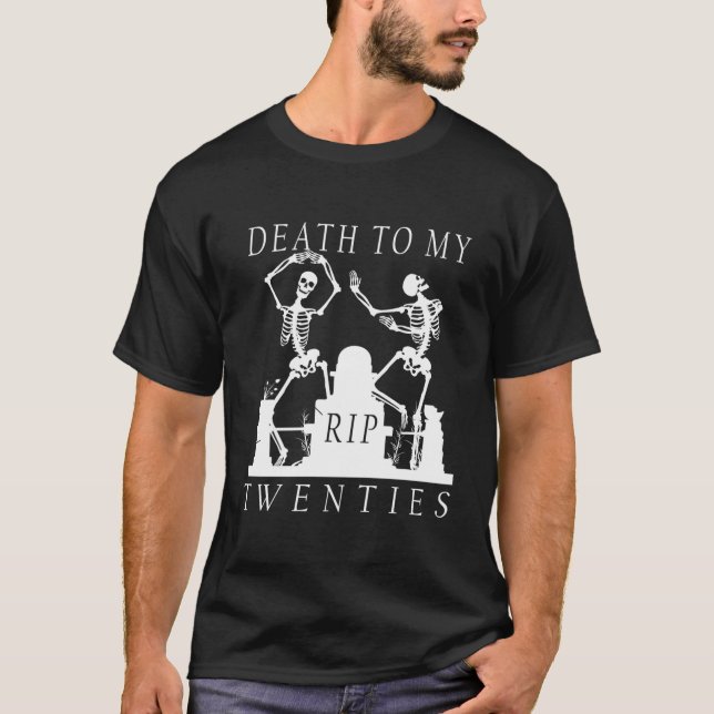 Camiseta Graciosa Muerte De 30 Años Por Mi Espelele De 20 A (Anverso)