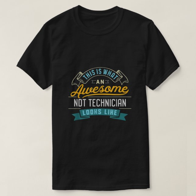 Camiseta Graciosa ocupación de trabajo de técnico de NDT (Diseño del anverso)