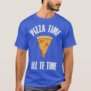 Camiseta Graciosa Pizza Time Todo El Tiempo Impresionante P
