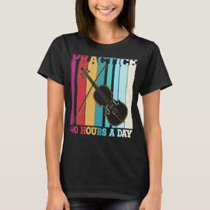 Camiseta Graciosa Práctica De Viola 40 Horas Al Día Violist