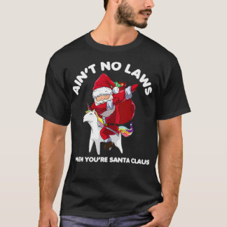 Camiseta Graciosa Santa Aint No Laws Cuando Eres Santa Clau