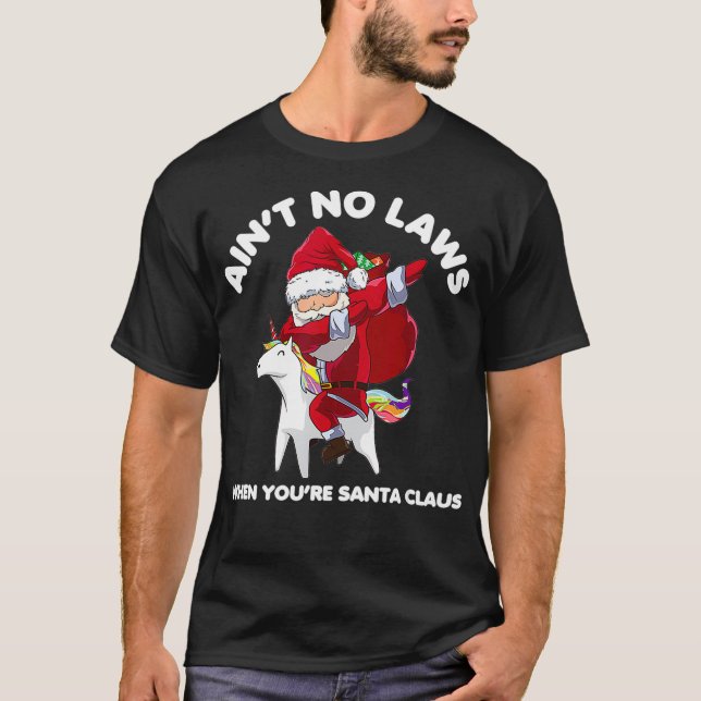Camiseta Graciosa Santa Aint No Laws Cuando Eres Santa Clau (Anverso)