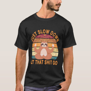 Camiseta Graciosa Sloth Acaba De Desacelerar Para Que Eso