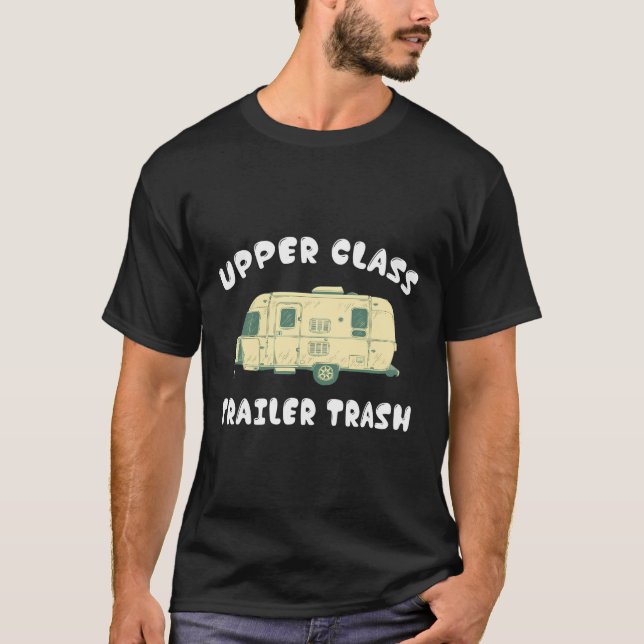 Camiseta Graciosa Trash de Trailer de Alta Clase Camper Mot (Anverso)