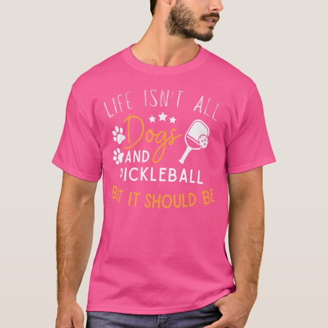 Camiseta Graciosa Vida Del Perro De Las Bolas De Pickleball (Anverso)