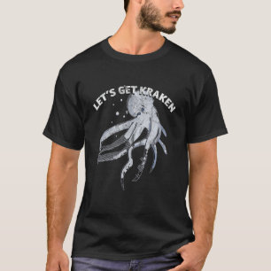 Camiseta Graciosamente vamos a conseguir Kraken - Regalo de