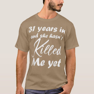 Camiseta Gracioso 31 años en su 31 no ha matado
