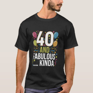 Camiseta Gracioso 40.º Fiesta de cumpleaños 40 y fabuloso