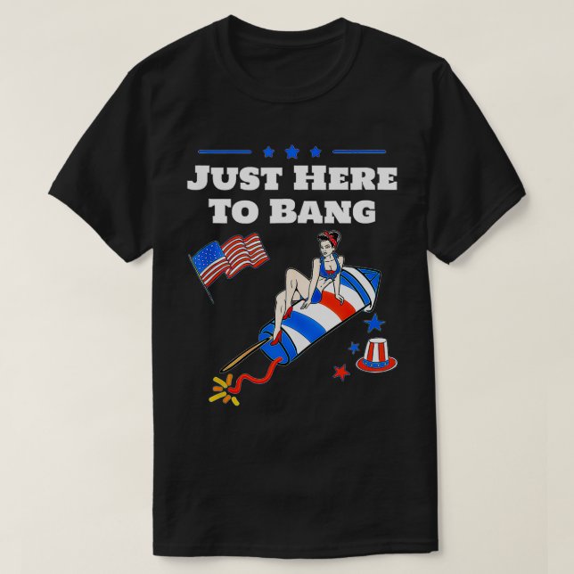 Camiseta Gracioso 4 de Julio Estoy Acá Para Bang Fir (Diseño del anverso)