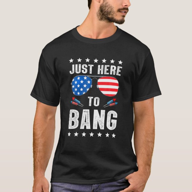 Camiseta Gracioso 4 De Julio Estoy Acá Para Bang USA Flag (Anverso)