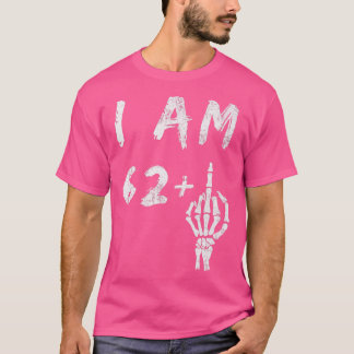 Camiseta Gracioso 63 cumpleaños Yo tengo 62 más Skeleton Mi