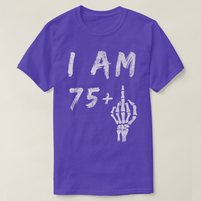 Camiseta Gracioso 76º cumpleaños Soy 75 Plus Skeleton Middl (Diseño del anverso)