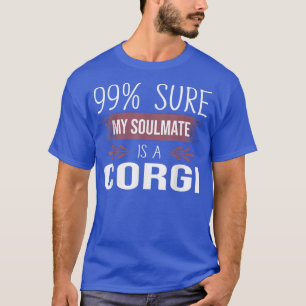 Camiseta Gracioso 99 seguro mi alma gemela es un perro Corg