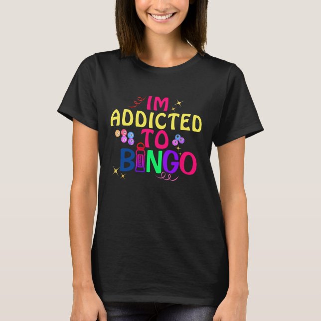 Camiseta Gracioso adicto a los jugadores de Bingo Addicción (Anverso)