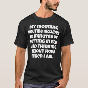 Camiseta Gracioso adulto mayor Mi rutina matutina