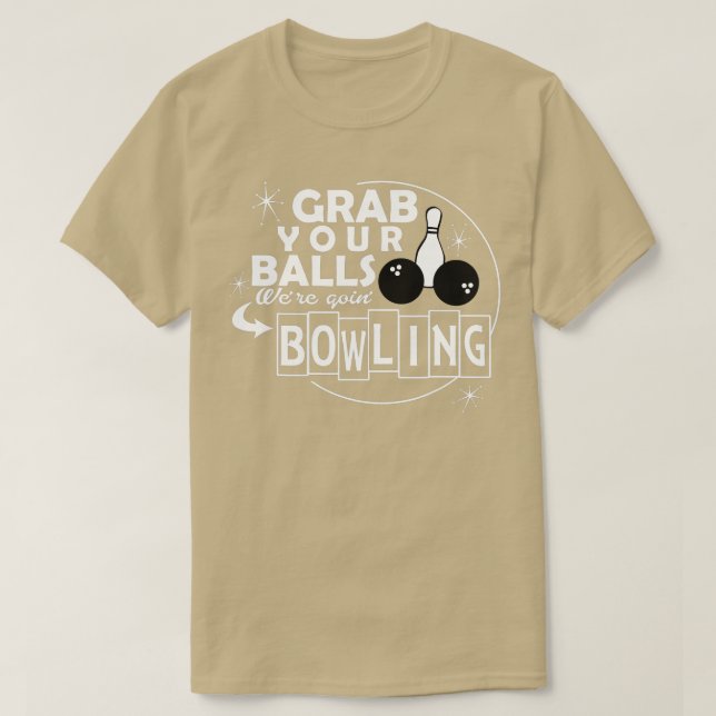 Camiseta Gracioso agarre sus bolas vamos a regalo de bolich (Diseño del anverso)
