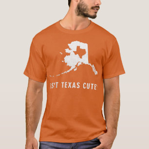 Camiseta Gracioso Alaska no es Texas recortado dentro del m