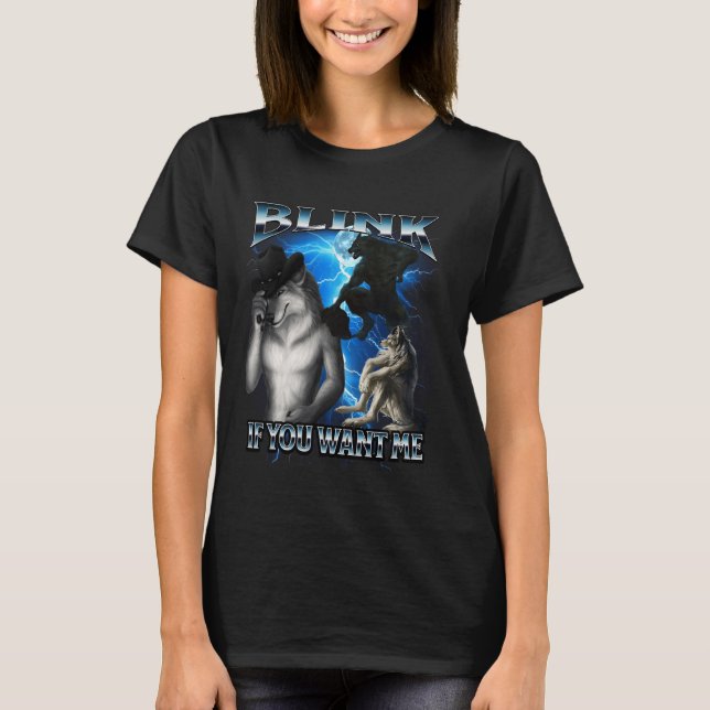 Camiseta Gracioso Alpha Wolf Meme Blink Si Me Quieres Bootl (Anverso)