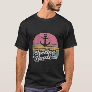 Camiseta Gracioso Anchor De Barco Retro Sintiendo A Nauti D