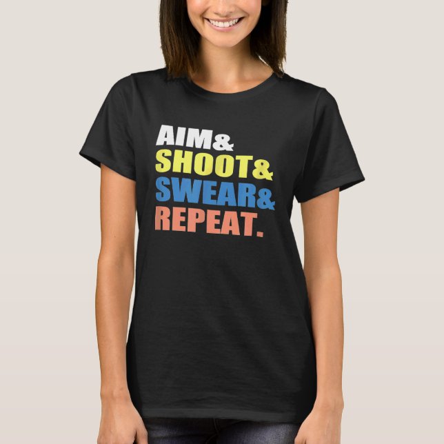 Camiseta Gracioso Arco Darts Billard Aim Shoot Swear Repea (Anverso)