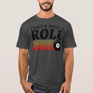 Camiseta Gracioso Así es como hago rodar billares de billar