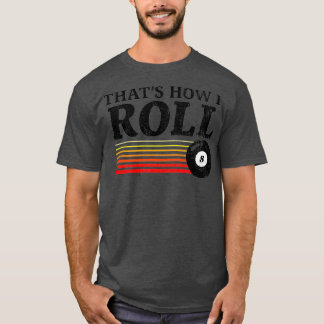 Camiseta Gracioso Así es como hago rodar billares de billar