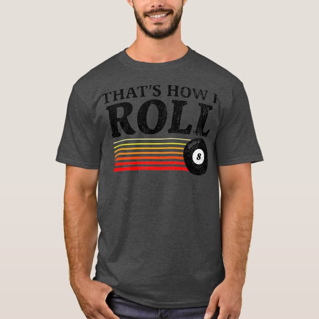 Camiseta Gracioso Así es como hago rodar billares de billar (Anverso)