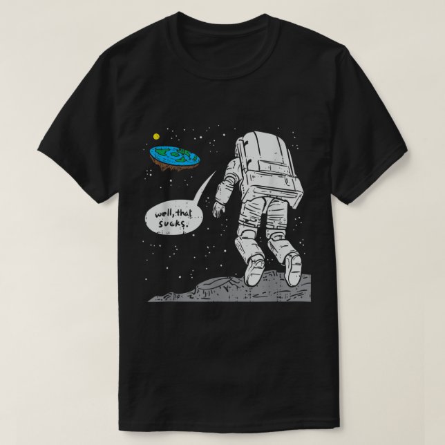 Camiseta Gracioso Aterrizaje De Luna, Tierra Plana, Que Suc (Diseño del anverso)