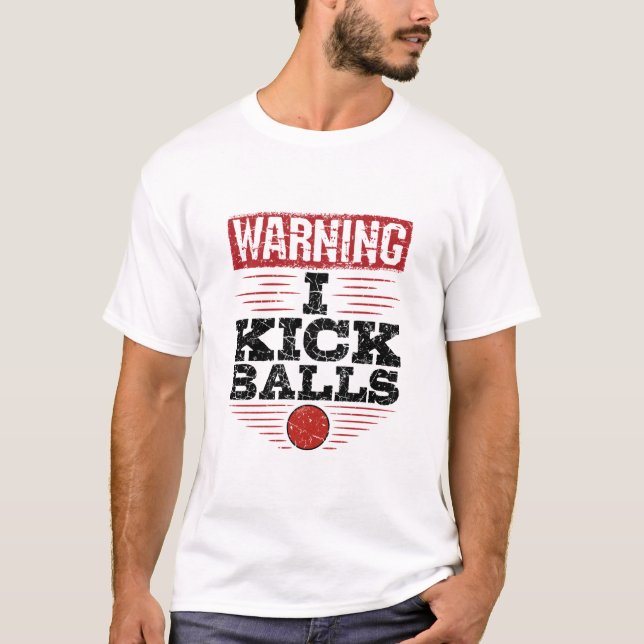 Camiseta Gracioso Aviso de Kickball I Kick Balls (Anverso)