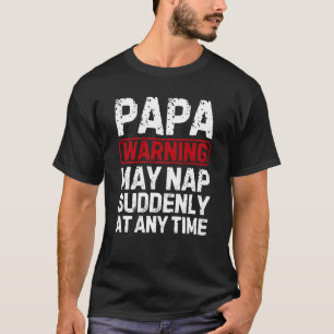 Camiseta Gracioso aviso de papá puede ser Nap repentinament